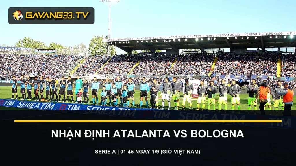 nhận định Atalanta vs Bologna - ảnh tư liệu hai đội