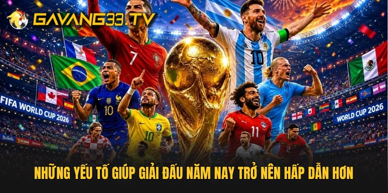 Những yếu tố giúp giải đấu năm nay trở nên hấp dẫn hơn