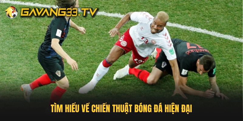 Tìm hiểu về chiến thuật bóng đá hiện đại